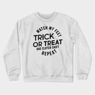 Trick or Treat - watch my feet Crewneck Sweatshirt